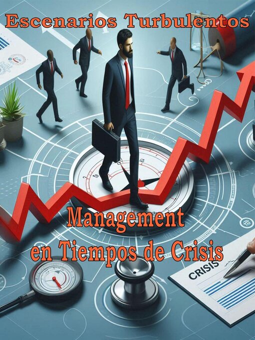 Title details for Escenarios Turbulentos--Management en Tiempo de Crisis by Licenciado Matias - Available